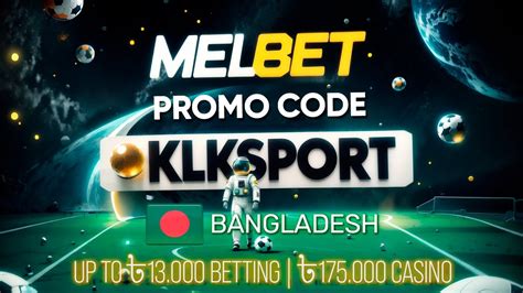 melbet promo code bangladesh 2021|Melbet Bonus Bangladesh .